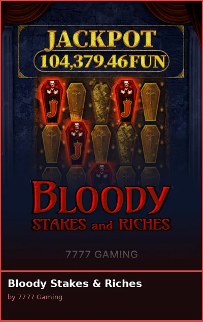 Bloody Stakes   Riches