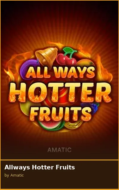 Allways Hotter Fruits