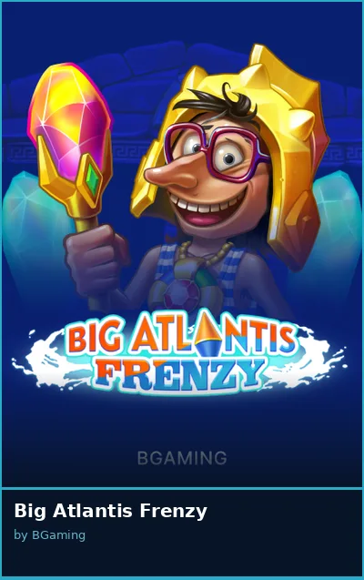Big Atlantis Frenzy