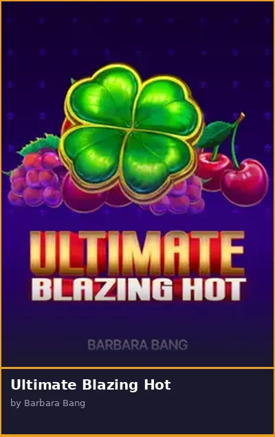 Ultimate Blazing Hot