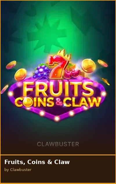 Fruits  Coins   Claw