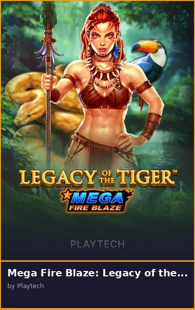 Mega Fire Blaze  Legacy of the Tiger