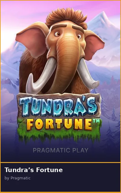 Tundra s Fortune