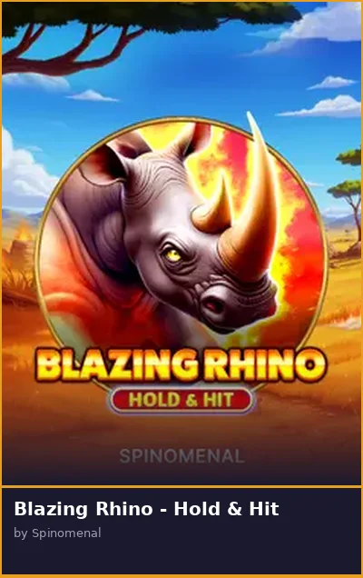 Blazing Rhino - Hold   Hit