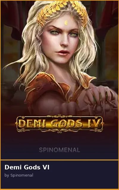 Demi Gods VI