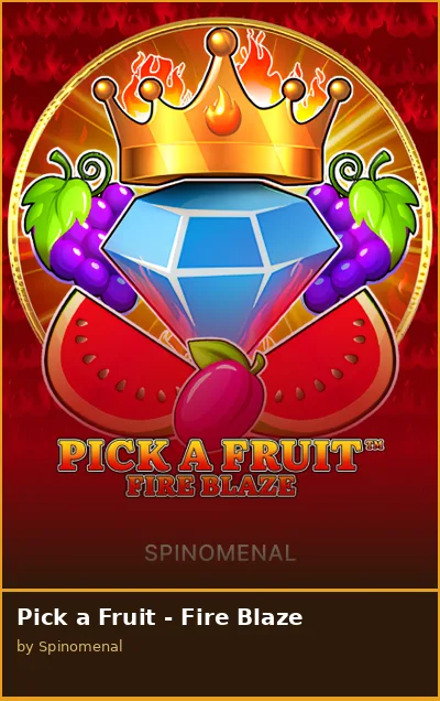 Pick a Fruit - Fire Blaze