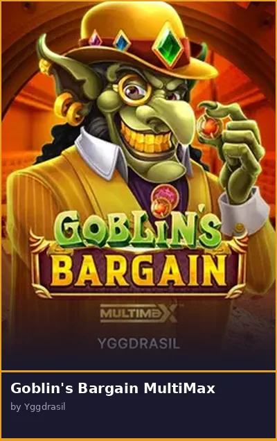 Goblin s Bargain MultiMax
