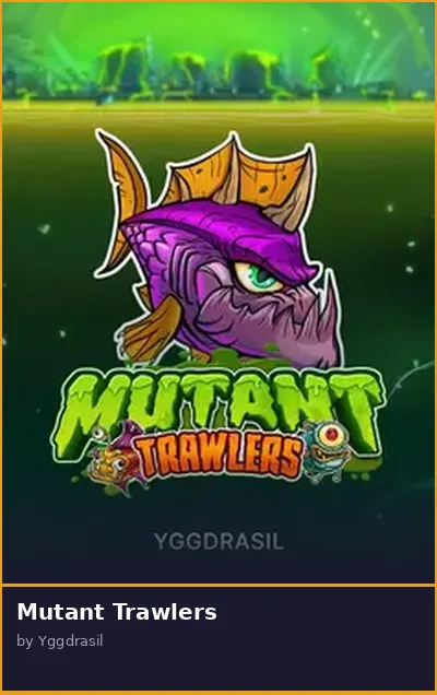 Mutant Trawlers